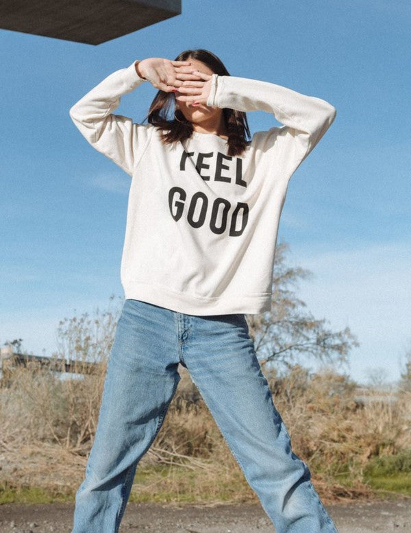 Feel Good Sweatshirt