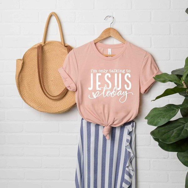 Talking To Jesus Today Tee Plus