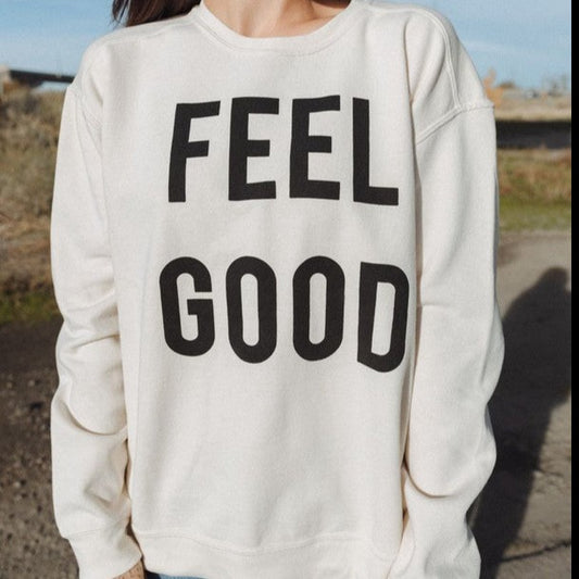 Feel Good Sweatshirt