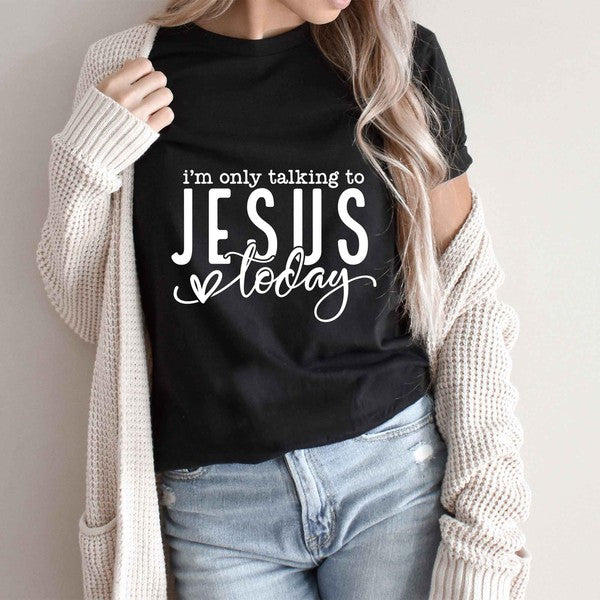 Talking To Jesus Today Tee Plus